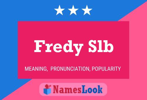 Fredy Slb Name Poster