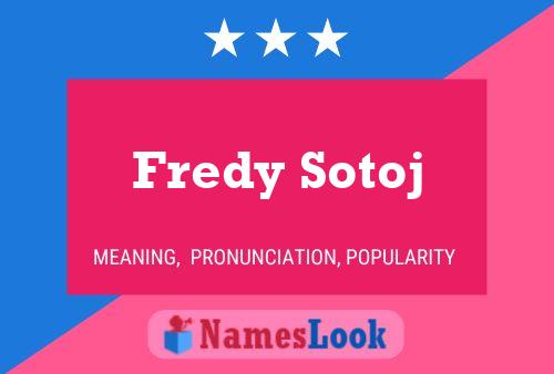 Fredy Sotoj Name Poster