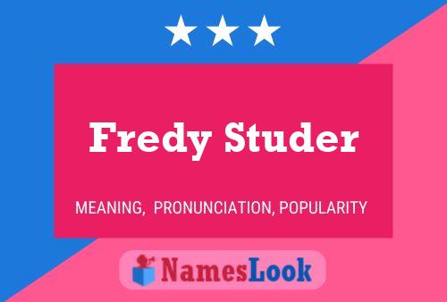 Fredy Studer Name Poster