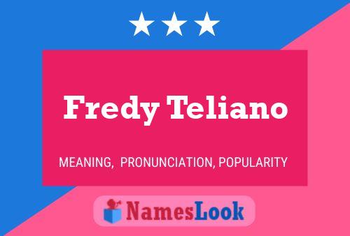 Fredy Teliano Name Poster