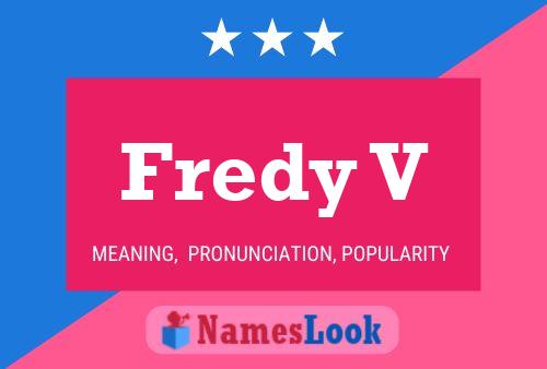 Fredy V Name Poster