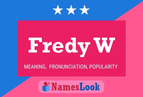 Fredy W Name Poster