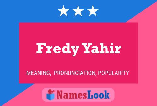 Fredy Yahir Name Poster