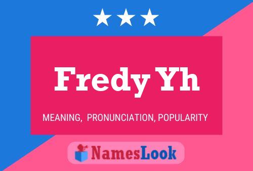 Fredy Yh Name Poster