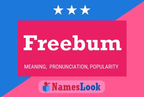 Freebum Name Poster