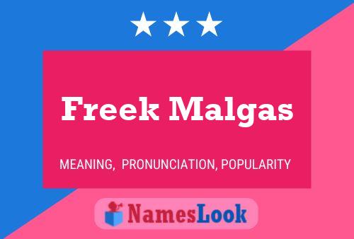 Freek Malgas Name Poster