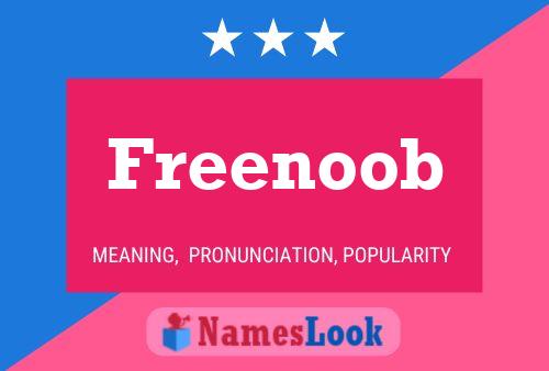 Freenoob Name Poster