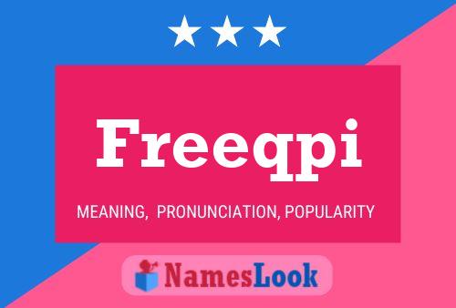 Freeqpi Name Poster