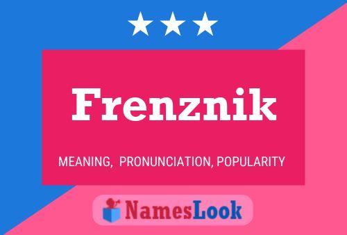 Frenznik Name Poster