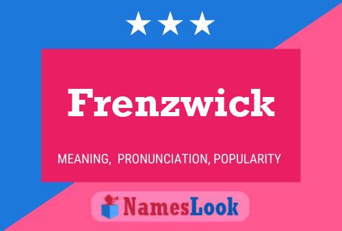 Frenzwick Name Poster