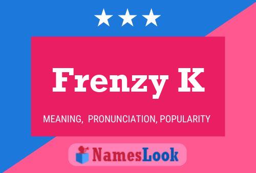 Frenzy K Name Poster