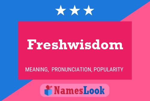 Freshwisdom Name Poster