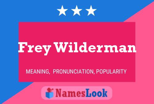 Frey Wilderman Name Poster