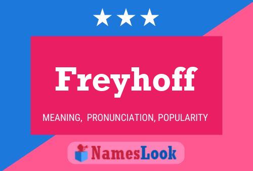 Freyhoff Name Poster