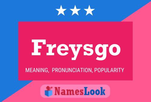 Freysgo Name Poster