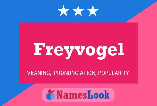 Freyvogel Name Poster