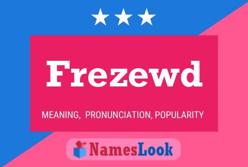 Frezewd Name Poster