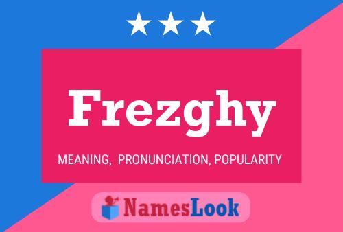 Frezghy Name Poster