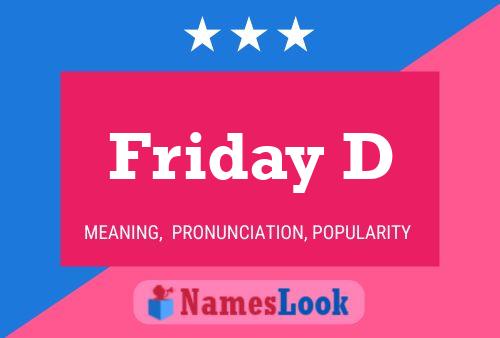 Friday D Name Poster