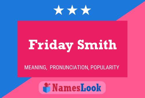 Friday Smith Name Poster