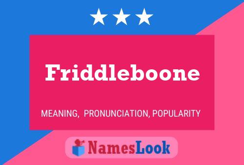 Friddleboone Name Poster