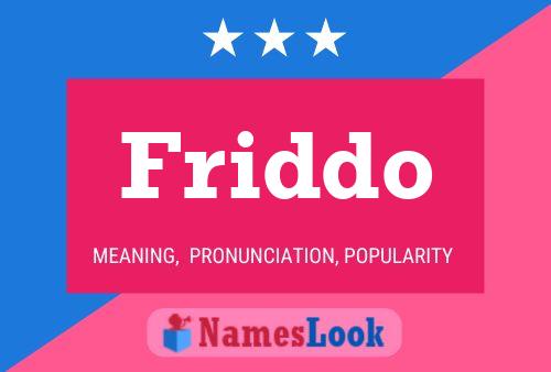 Friddo Name Poster