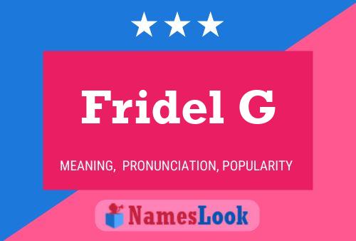 Fridel G Name Poster