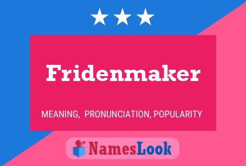 Fridenmaker Name Poster