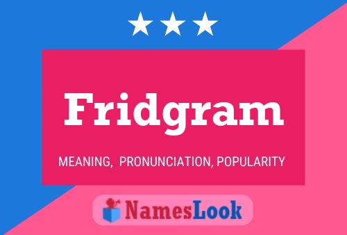 Fridgram Name Poster