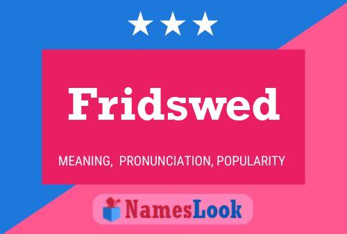 Fridswed Name Poster