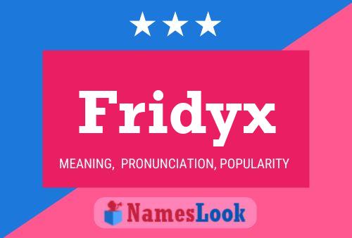 Fridyx Name Poster