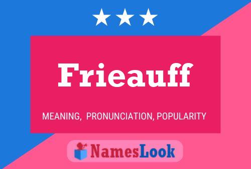 Frieauff Name Poster