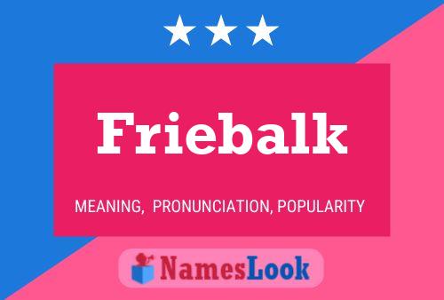 Friebalk Name Poster