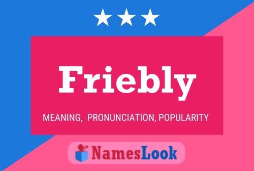 Friebly Name Poster