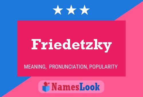 Friedetzky Name Poster