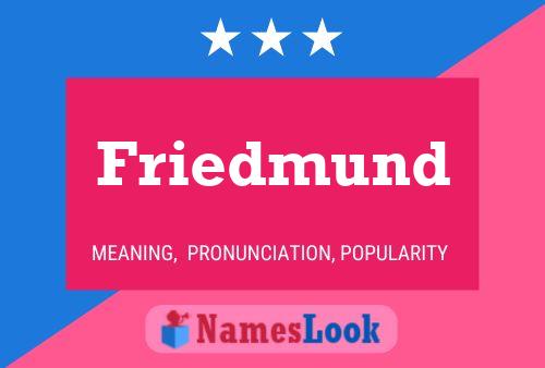 Friedmund Name Poster