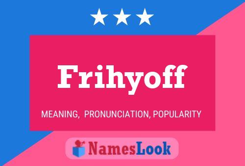 Frihyoff Name Poster