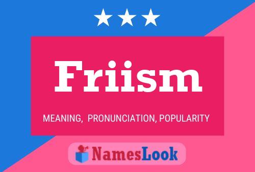 Friism Name Poster