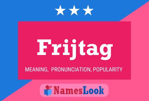 Frijtag Name Poster