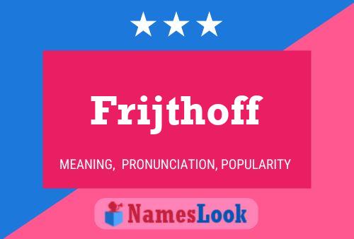 Frijthoff Name Poster