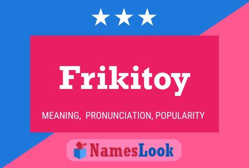 Frikitoy Name Poster