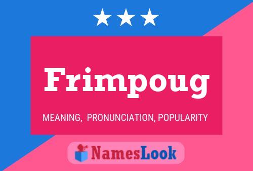 Frimpoug Name Poster