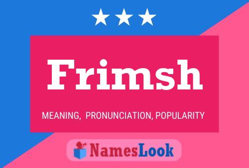 Frimsh Name Poster