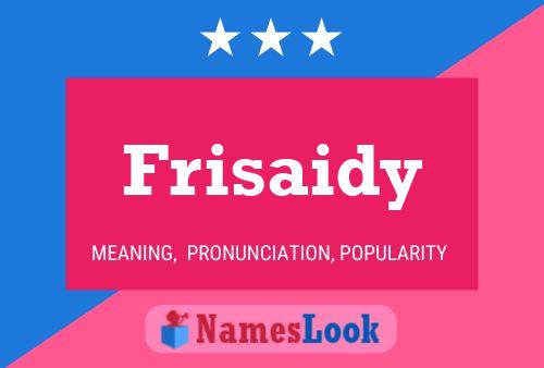 Frisaidy Name Poster