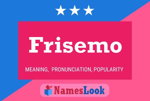 Frisemo Name Poster