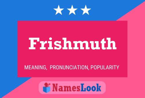 Frishmuth Name Poster