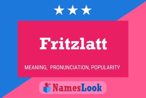 Fritzlatt Name Poster