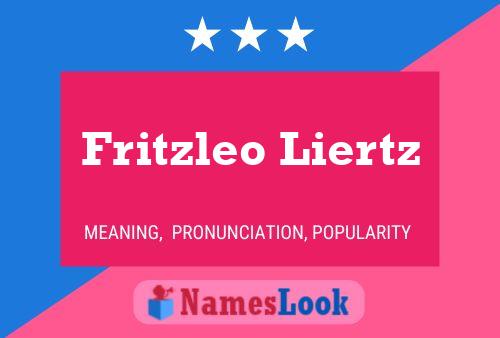 Fritzleo Liertz Name Poster