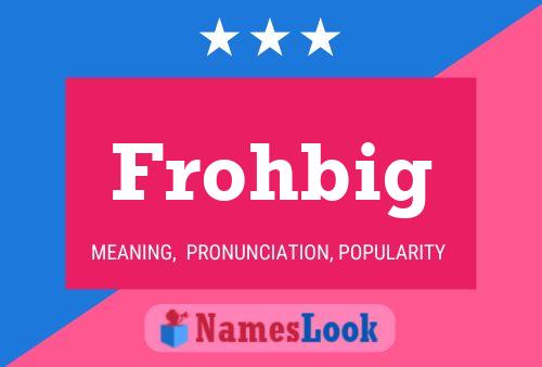 Frohbig Name Poster