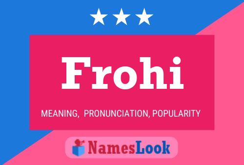 Frohi Name Poster